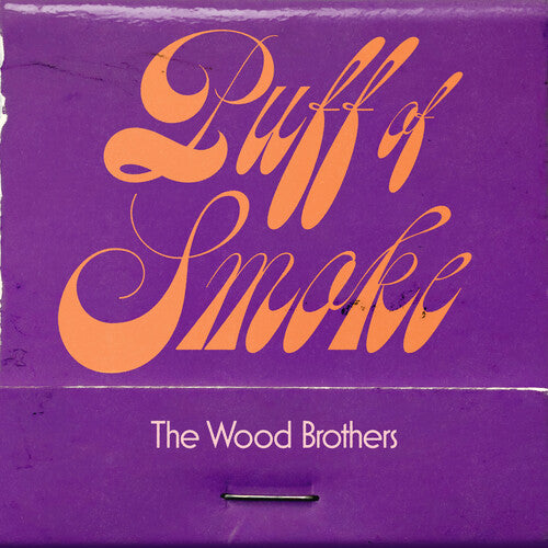 The Wood Brothers – Puff Of Smoke