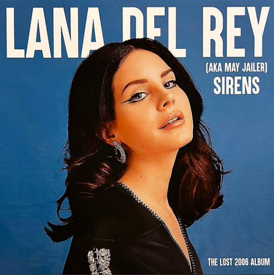 Lana Del Rey – Sirens - The Lost 2006 Album (unofficial)