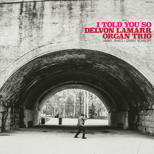 Delvon LaMarr Organ Trio – I Told You So