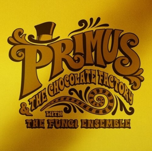 Primus - Primus & The Chocolate Factory With The Fungi Ensemble (gold edition)