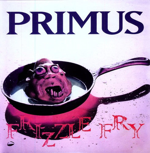 Primus – Frizzle Fry