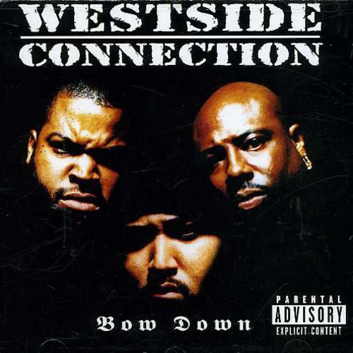Westside Connection – Bow Down (unofficial)