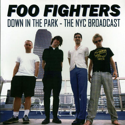 Foo Fighters – Down In The Park - The Nyc Broadcast