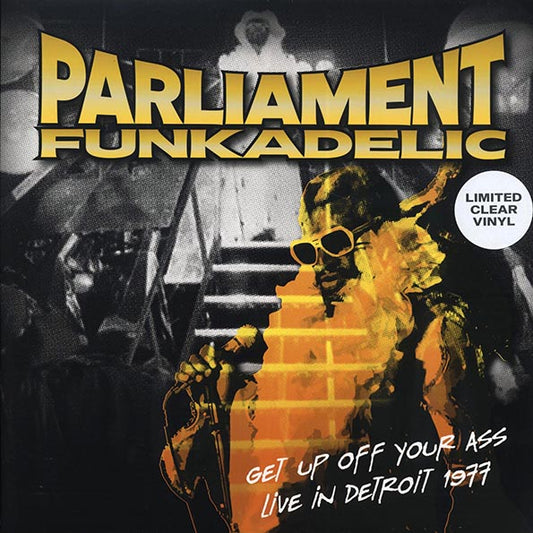 Parliament Funkadelic – Get Up Off Your Ass - Live In Detroit 1977