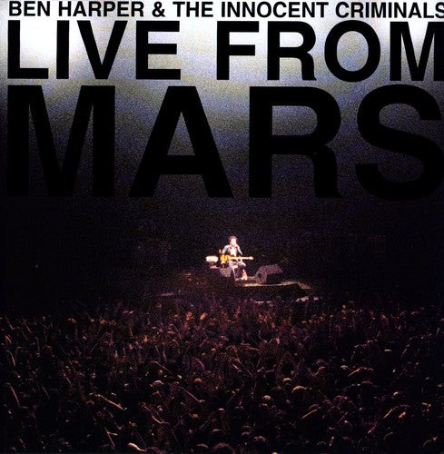 Ben Harper & The Innocent Criminals – Live From Mars - 4xLP