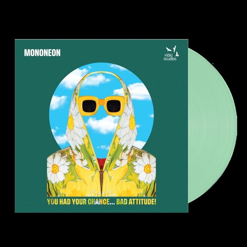 MonoNeon – You Had Your Chance... Bad Additude!