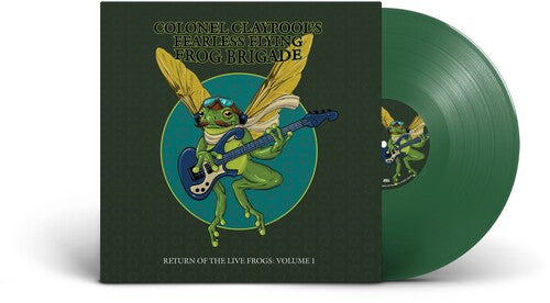 Colonel Claypool's Fearless Flying Frog Brigade – Return Of The Live Frogs: Volume 1