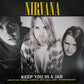Nirvana – Keep You In A Jar