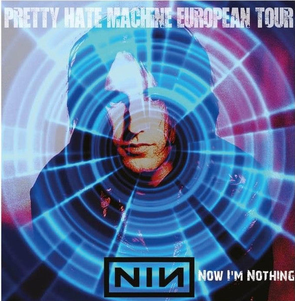 Nine Inch Nails – Now I'm Nothing - Pretty Hate Machine European Tour