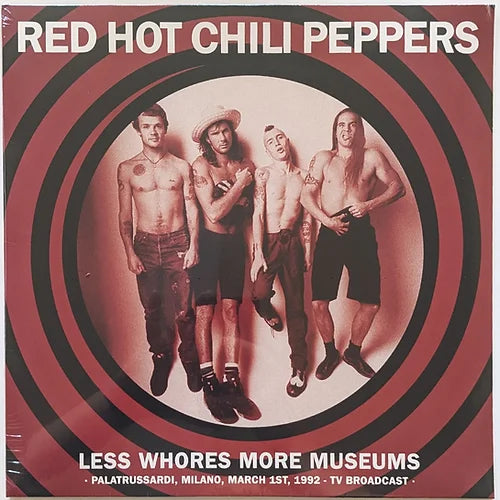 Red Hot Chili Peppers – Less Whores, More Museums