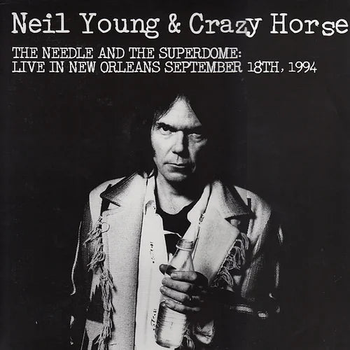 Neil Young & Crazy Horse - The Needle And The Superdome - 1994