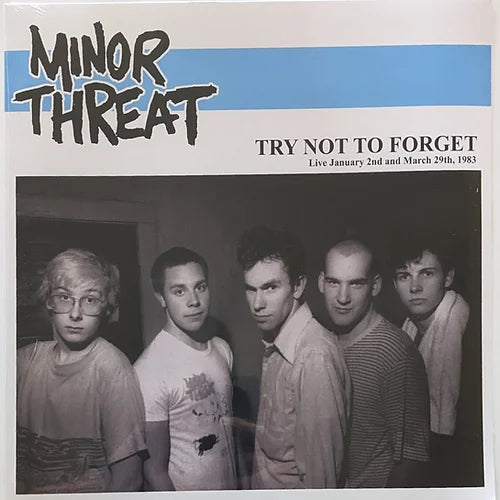 Minor Threat – Try Not To Forget