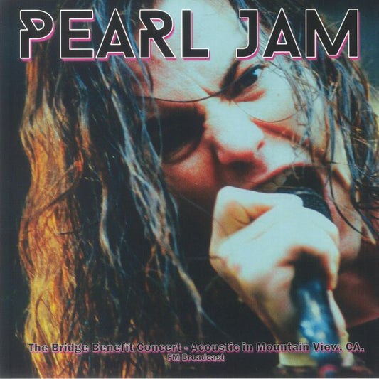 Pearl Jam - The Bridge Benefit Concert: Acoustic In Mountainview CA FM Broadcast