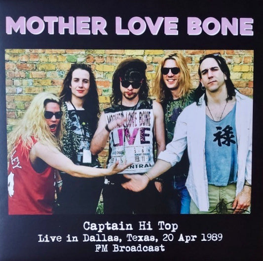 Mother Love Bone - Captain Hi Top Live in Dallas, Texas, 20 Apr 1989 FM Broadcast